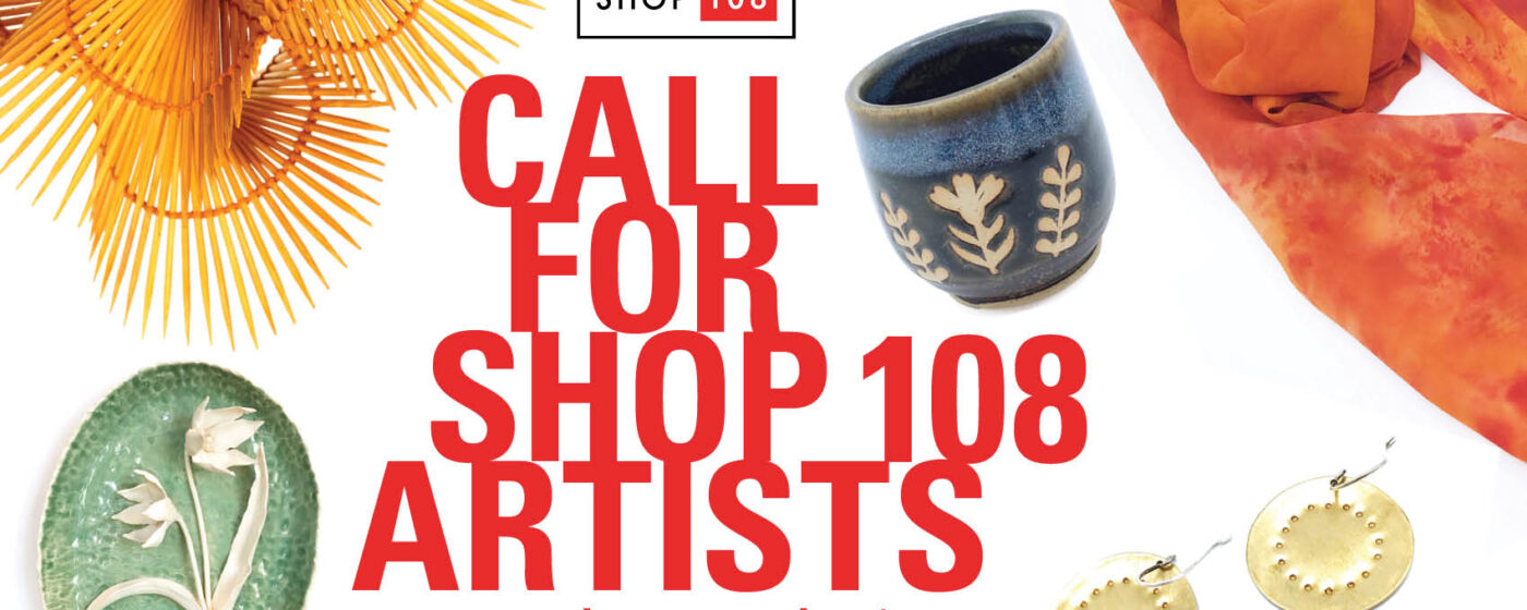 2026 Call for SHOP 108 Artists