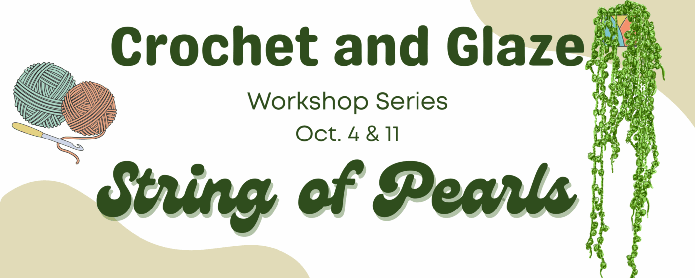 Crochet & Glaze Workshop Series: String of Pearls Plant